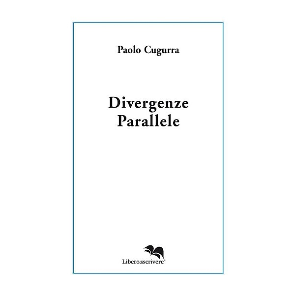 spazioautori: Divergenze Parallele, Paolo Cugurra