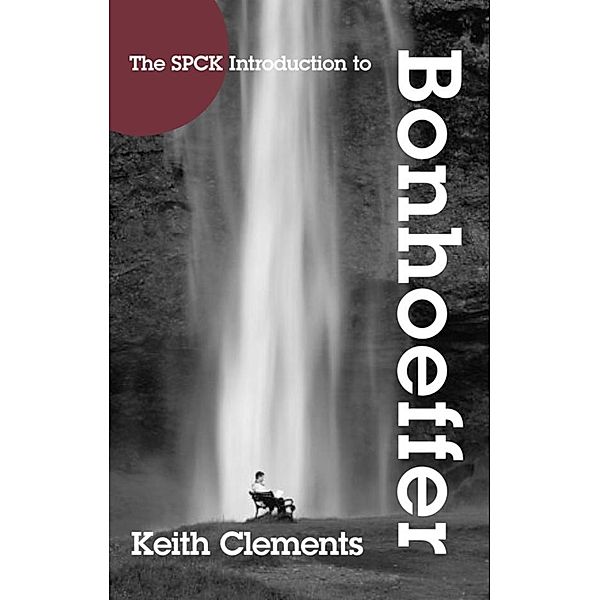 SPCK Introduction to Bonhoeffer, Keith Clements