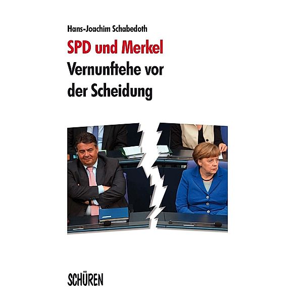 SPD und Merkel - Vernunftehe vor der Scheidung, Hans-Joachim Schabedoth