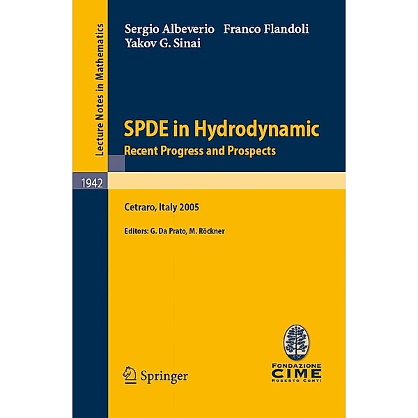 SPDE in Hydrodynamics: Recent Progress and Prospects / Lecture Notes in Mathematics Bd.1942, Sergio Albeverio, Franco Flandoli, Yakov G. Sinai