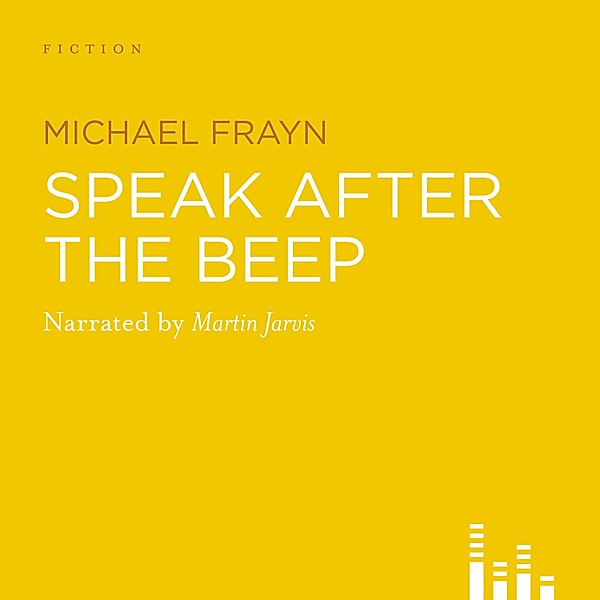 Speak After the Beep (Unabridged), Michael Frayn
