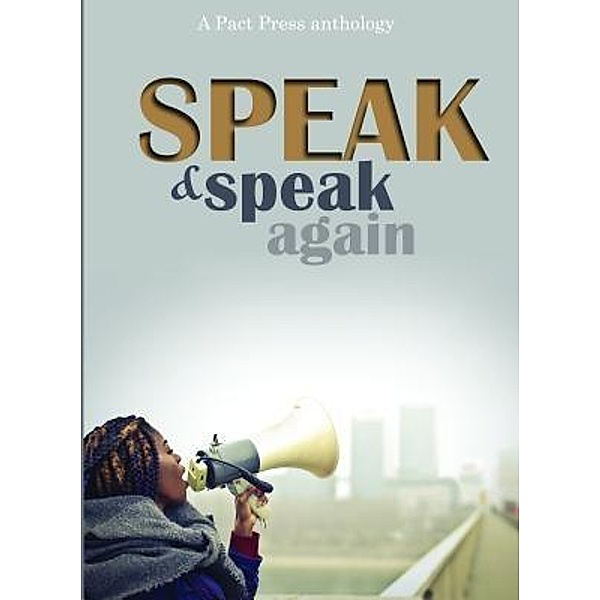 Speak and Speak Again / Pact Press Anthology Bd.1