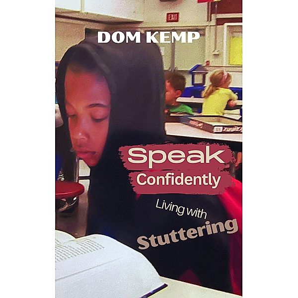 Speak Confidently Living with Stuttering, Dom Kemp