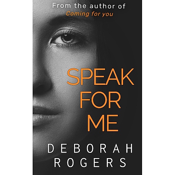 Speak for Me (Amelia Kellaway, #3) / Amelia Kellaway, Deborah Rogers