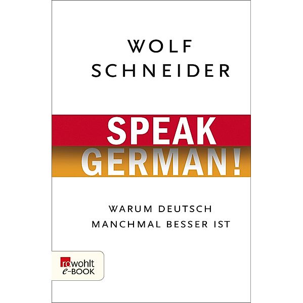 Speak German! / rororo Sachbuch, Wolf Schneider