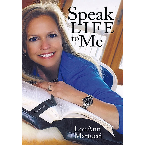 Speak Life to Me, LouAnn Martucci