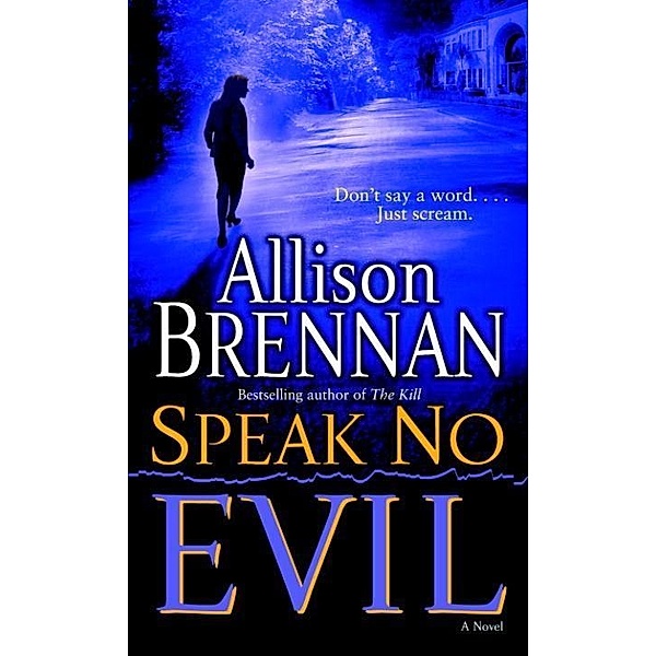Speak No Evil / No Evil Trilogy Bd.1, Allison Brennan