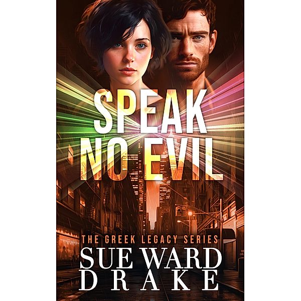 Speak No Evil (The Greek Legacy, #3) / The Greek Legacy, Sue Ward Drake
