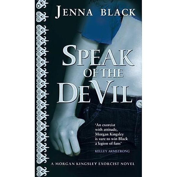 Speak Of The Devil / Morgan Kingsley Exorcist Bd.4, Jenna Black