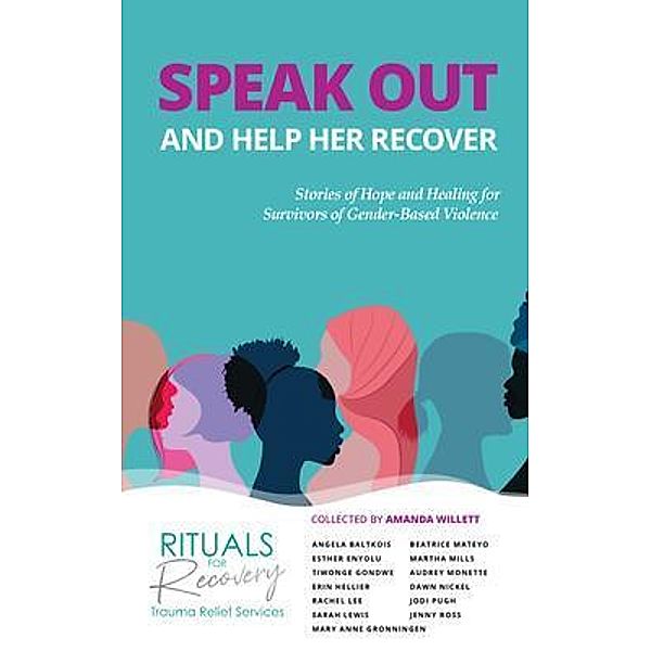 Speak Out and Help Recover, Amanda L Willett