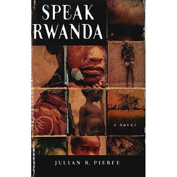 Speak Rwanda, Julian R. Pierce