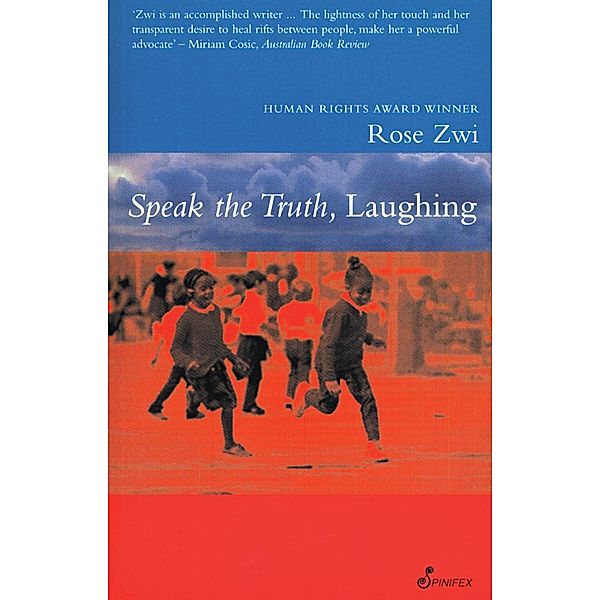 Speak the Truth, Laughing, Rose Zwi