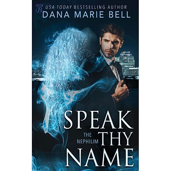 Speak Thy Name (The Nephilim) / The Nephilim, Dana Marie Bell