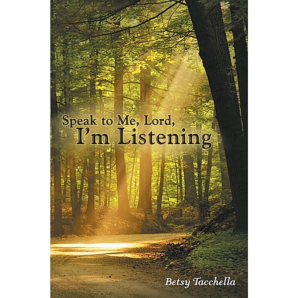 Speak to Me, Lord, I'M Listening / Inspiring Voices, Betsy Tacchella