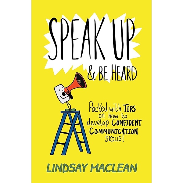 Speak Up and Be Heard, Lindsay Maclean