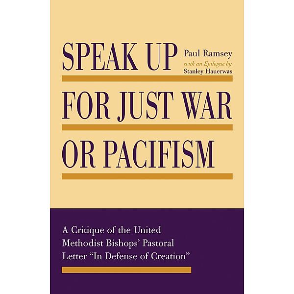 Speak Up for Just War or Pacifism, Paul Ramsey