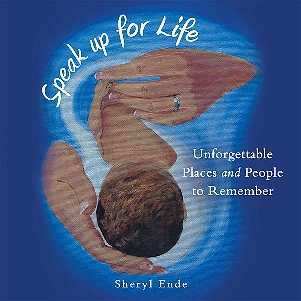 Speak up for Life, Sheryl Ende