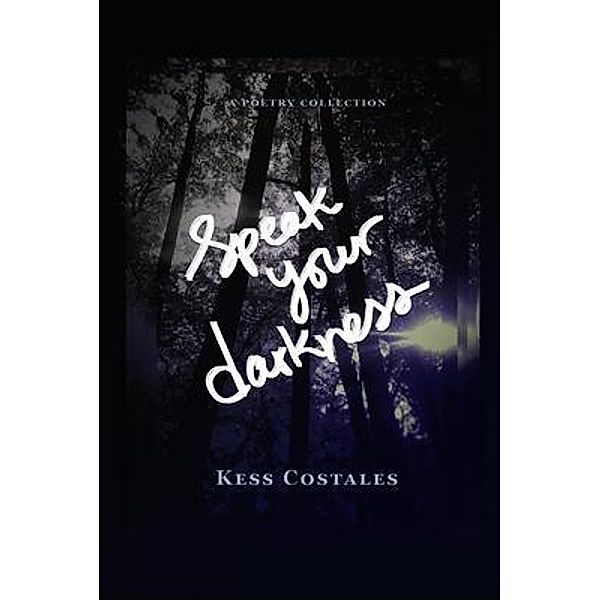 Speak Your Darkness, Kess Costales