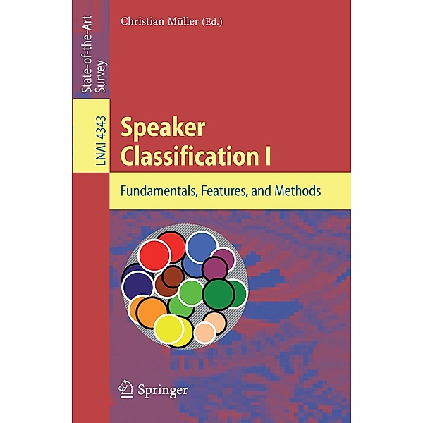 Speaker Classification I / Lecture Notes in Computer Science Bd.4343
