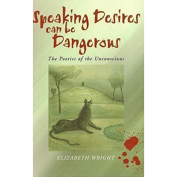 Speaking Desires can be Dangerous, Elizabeth Wright