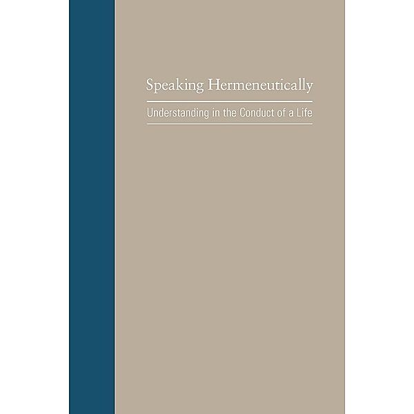Speaking Hermeneutically / Studies in Rhetoric & Communication, John Arthos