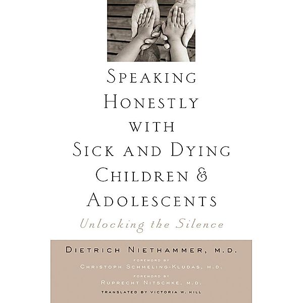 Speaking Honestly with Sick and Dying Children and Adolescents, Dietrich Niethammer