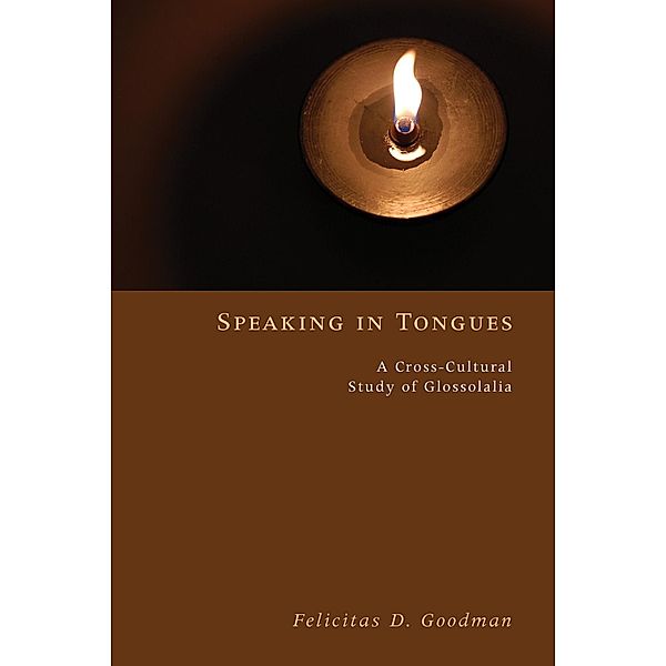 Speaking in Tongues, Felicitas D. Goodman