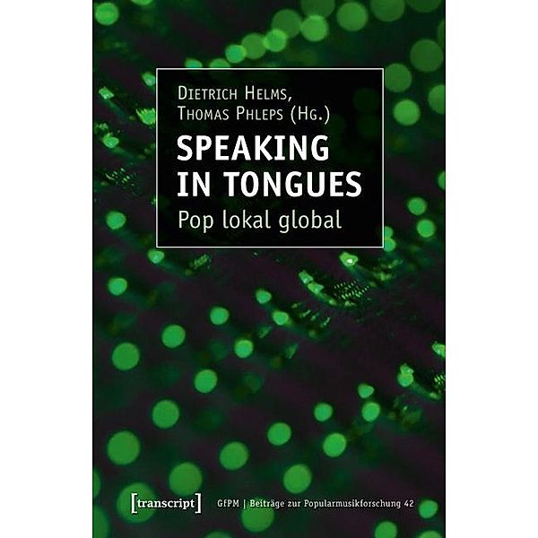 Speaking in Tongues / Beiträge zur Popularmusikforschung Bd.42