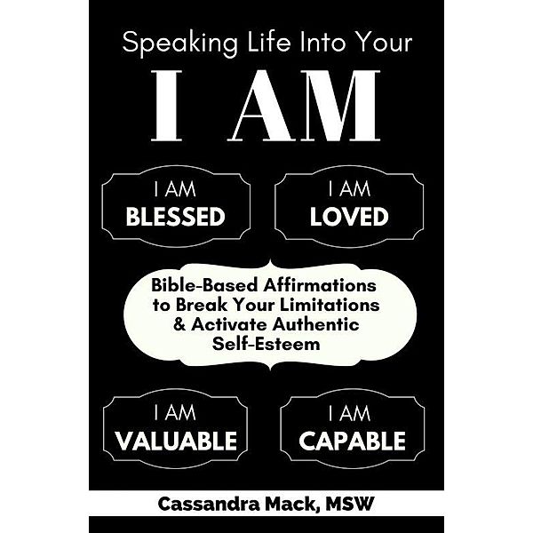 Speaking Life Into Your I Am, Cassandra Mack