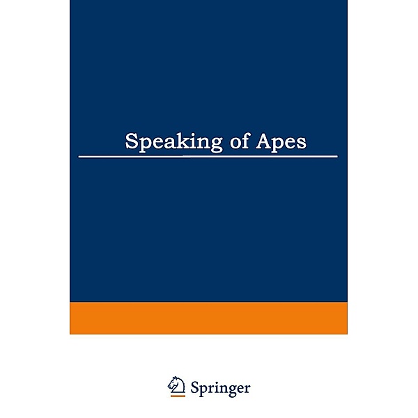 Speaking of Apes / Topics in Contemporary Semiotics Bd.172, Thomas A. Sebeok, Jean Umiker-Sebeok