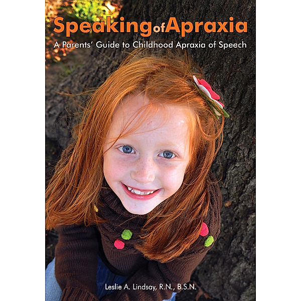 Speaking of Apraxia, Leslie A. Lindsay