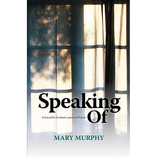 Speaking Of / Dove Creek Studios, Mary Murphy