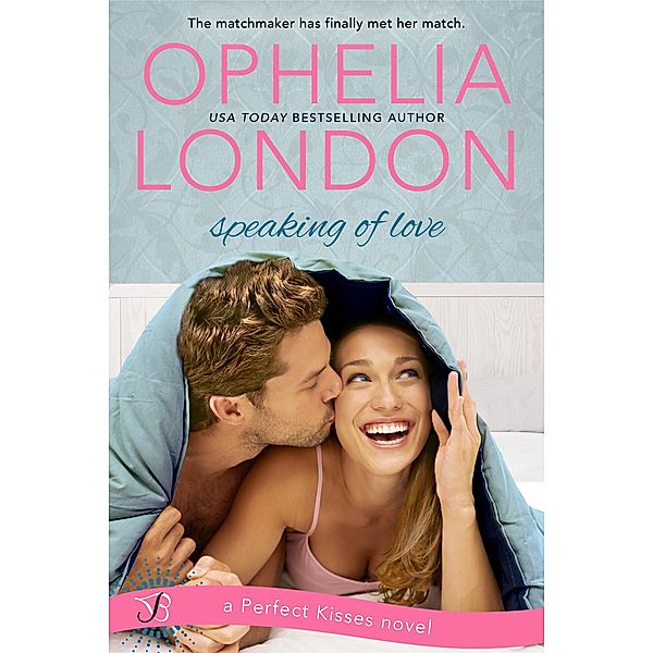 Speaking of Love / Entangled: Bliss, Ophelia London