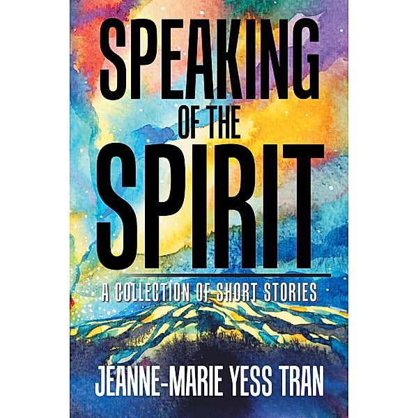 Speaking of the Spirit, Jeanne-Marie Yess Tran