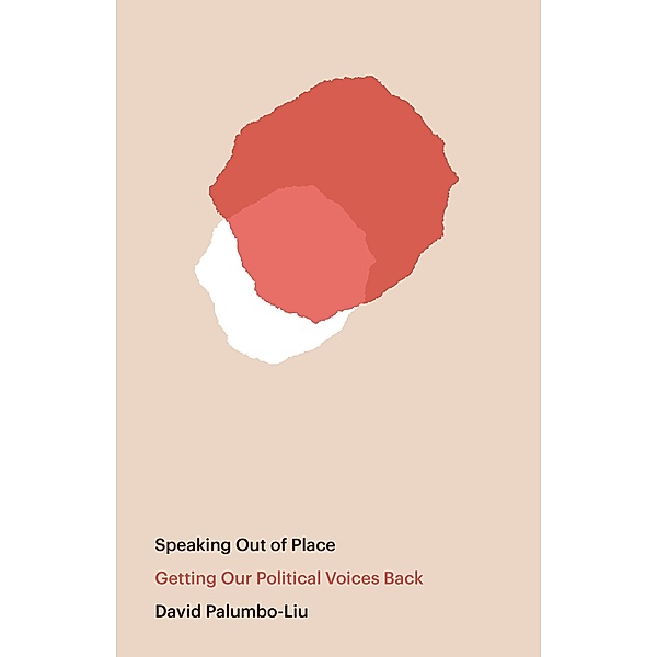 Speaking Out of Place, David Palumbo-Liu