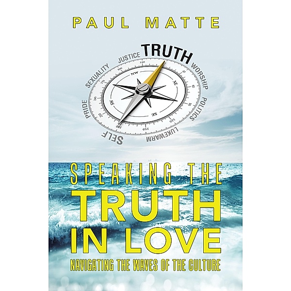 Speaking the Truth in Love, Paul Matte