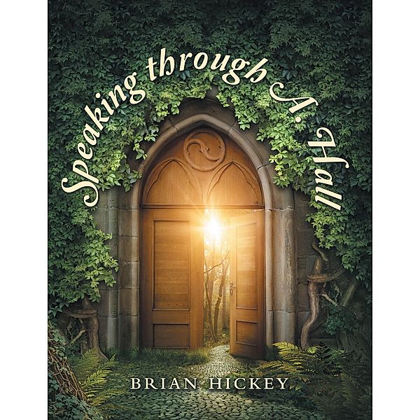 Speaking Through A. Hall, Brian Hickey