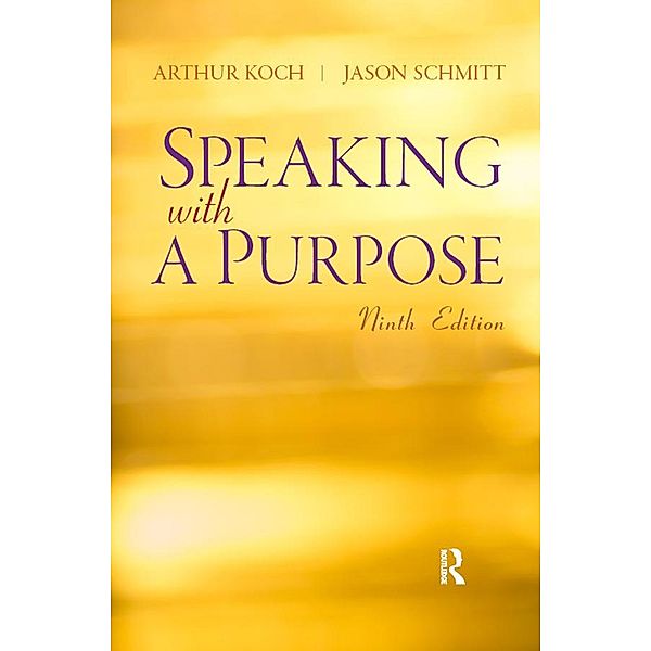 Speaking With A Purpose, Arthur Koch, Jason Schmitt