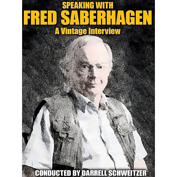 Speaking with Fred Saberhagan, Darrell Schweitzer