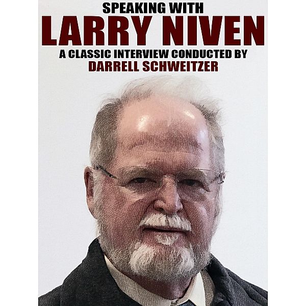 Speaking with Larry Niven, Larry Niven, Darrell Schweitzer