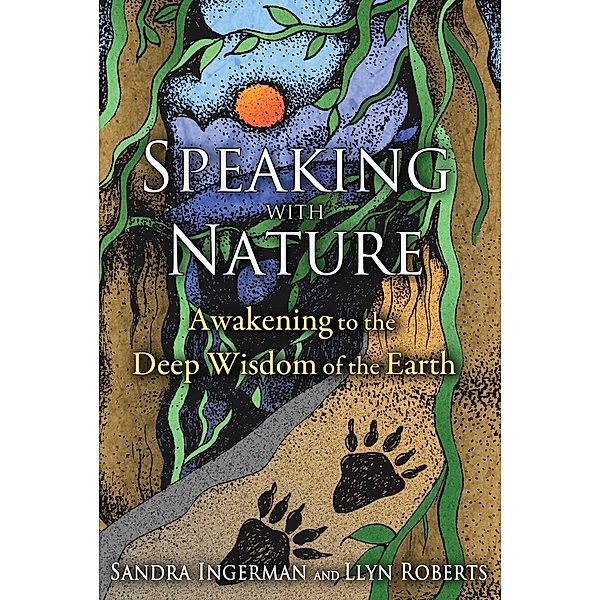 Speaking with Nature, Sandra Ingerman, Llyn Roberts