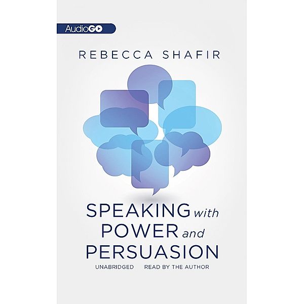 Speaking with Power and Persuasion, Rebecca Shafir