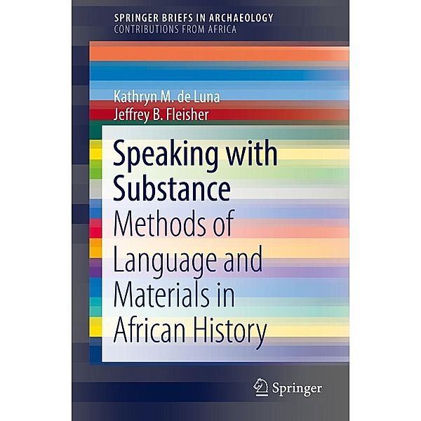 Speaking with Substance / SpringerBriefs in Archaeology, Kathryn M. de Luna, Jeffrey B. Fleisher