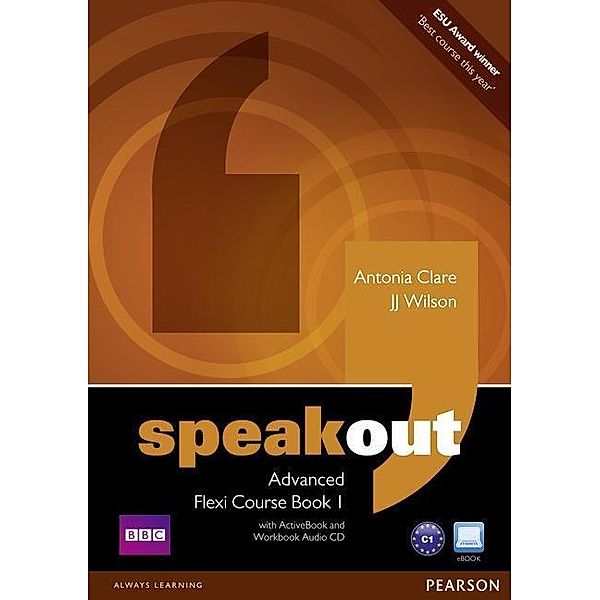 Speakout Advanced Flexi Course Book 1 Pack, J. J. Wilson, Antonia Clare