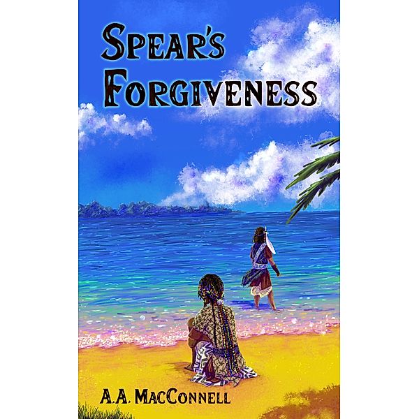 Spear's Forgiveness (Spears of the Lel'ult, #3) / Spears of the Lel'ult, A. A. MacConnell