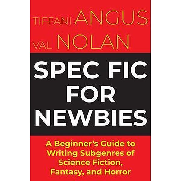 Spec Fic For Newbies, Tiffani Angus, Val Nolan