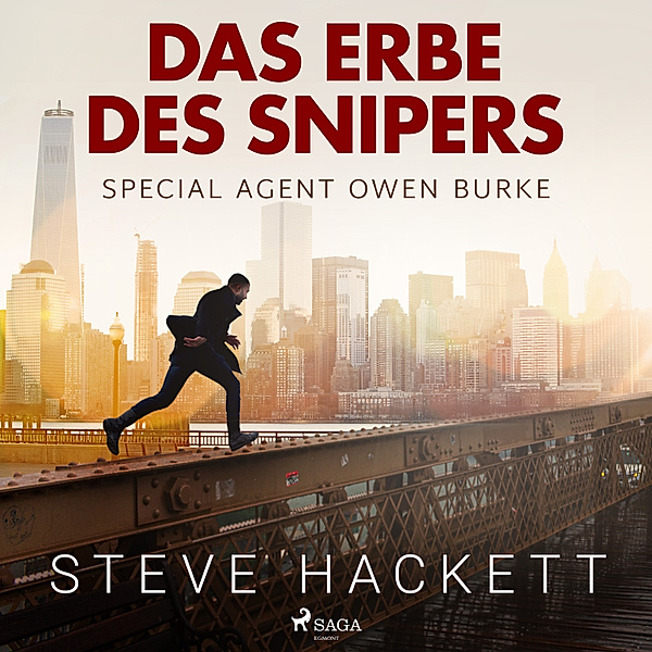 Special Agent Owen Burke - 3 - Das Erbe des Snipers - Special Agent Owen Burke 3 (Ungekürzt), Steve Hackett