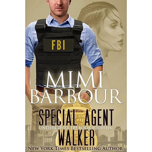 Special Agent Walker (Undercover FBI, #14) / Undercover FBI, Mimi Barbour