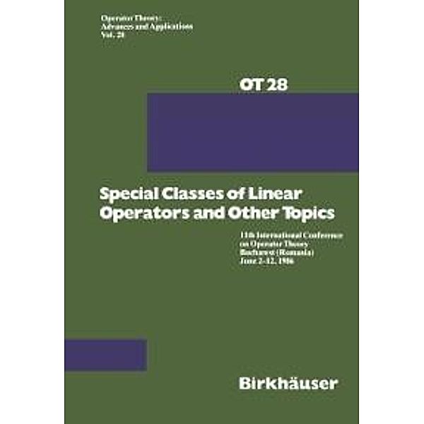 Special Classes of Linear Operators and Other Topics / Operator Theory: Advances and Applications Bd.28, G. Arsene, Helson