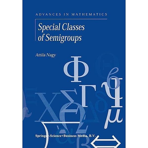 Special Classes of Semigroups, A. Nagy